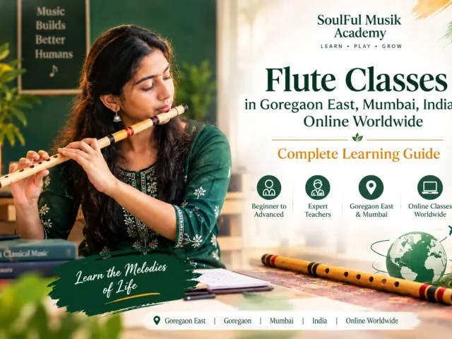 Flute Classes in Goregaon East, Mumbai, India & Online Worldwide: Complete Learning Guide